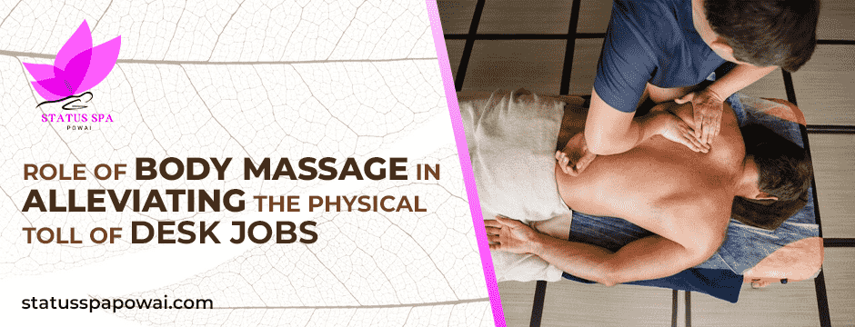 Role of Body Massage in Alleviating Physical Toll of Desk Jobs